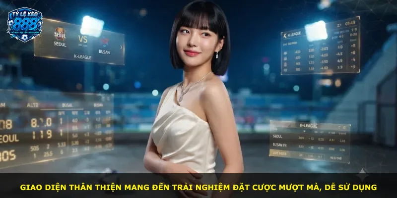 Giao diện thân thiện mang đến trải nghiệm đặt cược mượt mà, dễ sử dụng