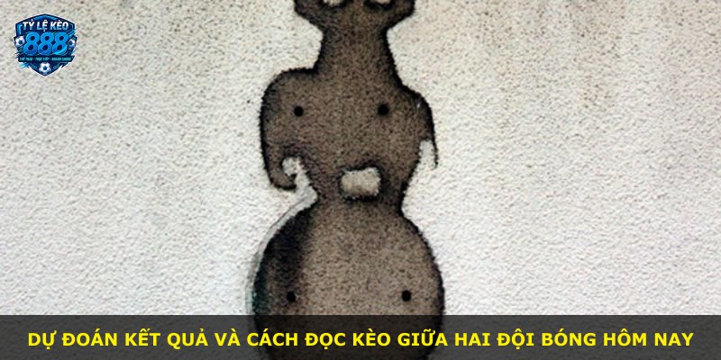 Dự đoán kết quả và cách đọc kèo giữa hai đội bóng hôm nay