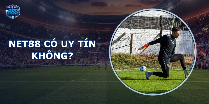 NET88 có uy tín không
