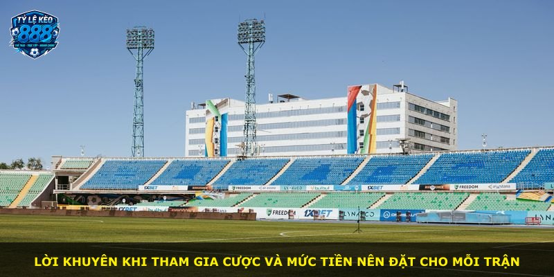 Lời khuyên khi tham gia cược và mức tiền nên đặt cho mỗi trận