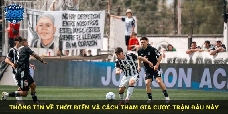 Thông tin về thời điểm và cách tham gia cược trận đấu này