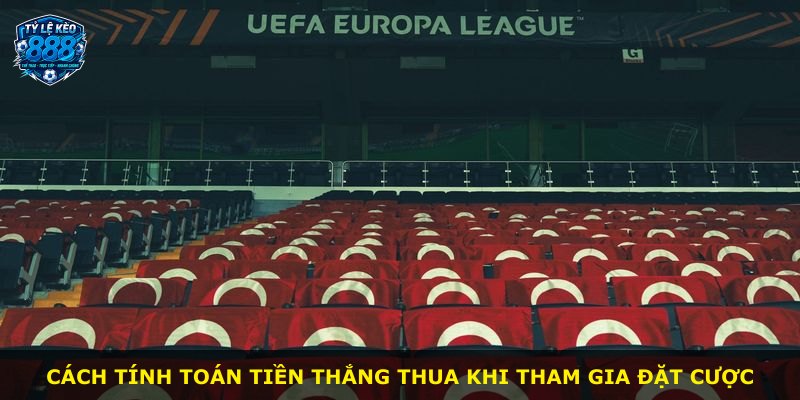 Cách tính toán tiền thắng thua khi tham gia đặt cược