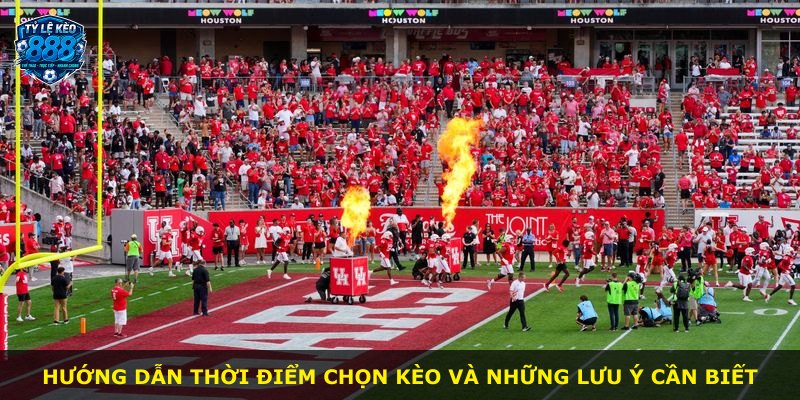 Hướng dẫn thời điểm chọn kèo và những lưu ý cần biết