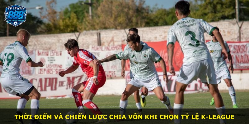 Thời điểm và chiến lược chia vốn khi chọn tỷ lệ K-League