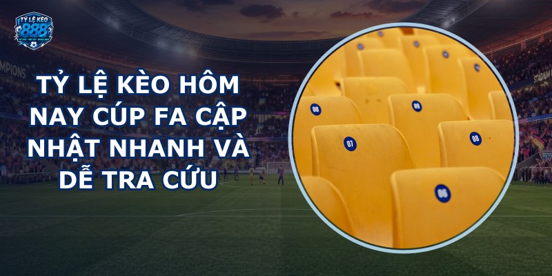 tỷ lệ kèo hôm nay Cúp FA